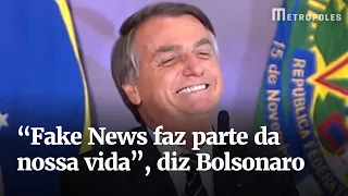 “Fake News faz parte da nossa vida”, diz Bolsonaro