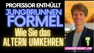 Wie kann man Altern stoppen, wie bleiben wir jung | Jungbrunnen Formel Prof. Sven Voelpel #01