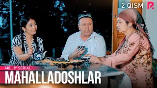 Mahalladoshlar 2-qism (milliy serial) | Махалладошлар 2-кисм (миллий сериал)