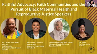 Faithful Advocacy: Faith Communities & the Pursuit of Black Maternal Health & Reproductive Justice