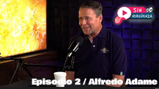 ALFREDO ADAME / Sin Verguenza  - E 02