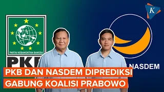 Nasdem dan PKB Diprediksi Bakal Gabung Koalisi Prabowo