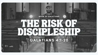 The Risk Of Discipleship | Galatians 4:1-20 | Midweek Live