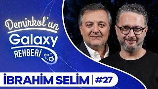 İbrahim Selim | Demirkol'un Galaxy Rehberi | Socrates x Samsung Galaxy