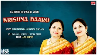 Carnatic Classical Vocal | Krishna Baaro | By Kasaravalli Sisters - Roopa, Deepa