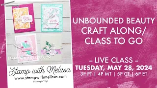 🔴 LIVE: Stampin' Up! Unbounded Beauty Suite - Craft Along & Class to Go