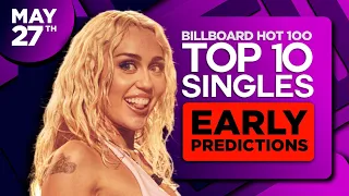 EARLY PREDICTIONS | Billboard Hot 100, Top 10 Singles | May 27th, 2023