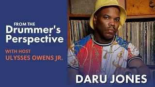 DARU JONES + Ulysses Owens Jr | From the Drummer's Perspective Ep. 17 #HipHop