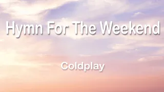 Coldplay - Hymn For The Weekend 1 Hour (Lyrics)