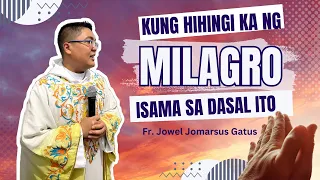 VERY ENLIGHTENING *KUNG HIHINGI KA NG MILAGRO* ISAMA SA DASAL ITO II INSPIRING II FR. JOWEL GATUS