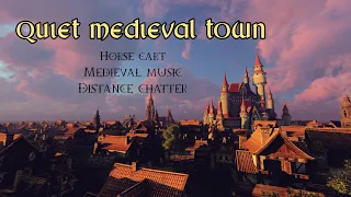 🎧​Quiet​ medieval​ town | distance​ music/chatter​/horse cart | soothing​ ambience​ for  sleep&study