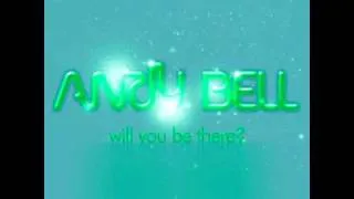 Andy Bell - Will You Be There (Seamus Haji Big Love Remix)