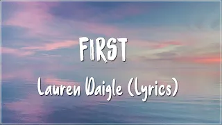 First - Lauren Daigle (Lyrics)