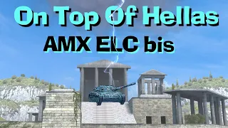 WOT Blitz AMX ELC bis YEETed On The Top Of Hellas || Big Boss Mode