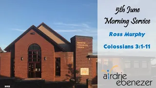 5th June 2022: Morning - Ross Murphy: Colossians 3:1-11