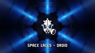 [House] Space Laces - Droid