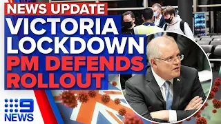 Victoria to enter snap lockdown, PM defends vaccine rollout | 9 News Australia