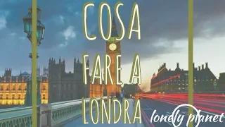 COSA FARE A LONDRA - TOP 10