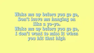 Wham - Wake me up before you go-go ♡Lyrics♡