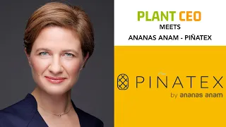 PLANT CEO #46 - PIÑATEX: Leather alternative made from Pineapple leaf fibres