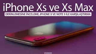 iPhone Xs Max ve Xs — Derinlemesine İnceleme, Note 9 ve iPhone X İle Kıyaslama [4K]