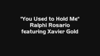 You Used to Hold Me - Ralphi Rosario featuring Xavier Gold.wmv