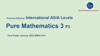 Edexcel IAL AS / A Levels Pure Mathematics 3 Past Paper - 01/ 2022 (WMA13/01)