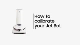 Samsung Jet™: How to calibrate