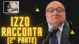 Izzo racconta (2° parte)