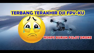 Terbang Terakhir DJI FPV KU | Drone Jatuh Ke Laut & Hilang