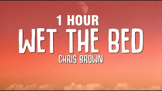 [1 HOUR] Chris Brown - Wet The Bed (Lyrics)