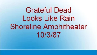 Grateful Dead  - Looks Like Rain - Shoreline - 10/3/87