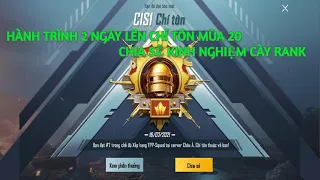 PUBG MOBILE | HÀNH TRÌNH 2 NGÀY LÊN CHÍ TÔN MÙA 20 CHIA SẼ KINH NGHIỆM CÀY RANK