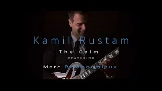 Kamil Rustam - The Calm (Featuring Marc Berthoumieux )