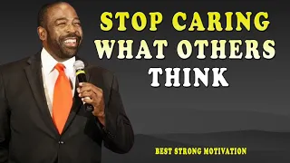 Stop Caring What Others Think 2024 | Steve Harvey Joel Osteen Les Brown |  Best Strong Motivation