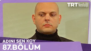 Adını Sen Koy 87.Bölüm