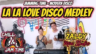 LA LA LOVE DISCO MEDLEY - MODERN DISCO  - JAMMING TIME - CATHY & ROMEL AT ZALDY MINI STUDIO