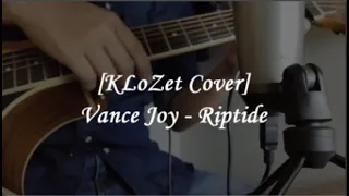 [KLoZet Cover] Vance Joy - Riptide