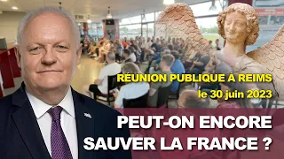 Peut-on encore sauver la France ?  Réunion publique de François Asselineau à Reims le 30 juin 2023