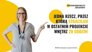 Jedna rzecz, przez którą straciłam w ostatnim projekcie wnętrz 20 godzin!