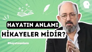 'En basit gerçek bile yakından çekici bir bilgidir' Sinan Canan ile Hayatın Anlamı: Hikayeler midir?