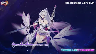 Honkai Impact 6.4 PV BGM, Toward A New Tomorrow