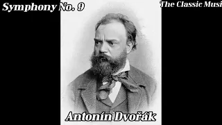 The Symphony No. 9 - Antonín Dvořák