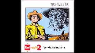 Tex Willer - Gianluigi Bonelli - 1. Vendetta indiana - Radio2 a fumetti