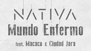NATIVA - Mundo Enfermo feat. Macaco & Ciudad Jara (Versión con banda)