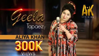 Tapaezy | Geela | Aliya Khan | Official Music Video 2023