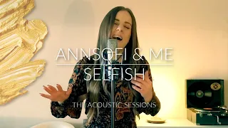 Justin Timberlake - Selfish | Acoustic Cover | annsofi & me