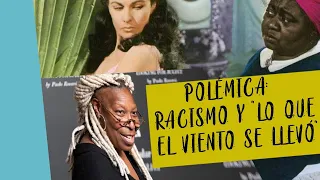 POLÉMICA: Racismos, antirracismos y Lo que el viento se llevó