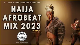 NAIJA AFROBEAT MIX 2023 VOL. 7 - AYRA STAR, SABILITY, SPYRO, KIZZ DANIEL, REMA, RUGER BY DJ KELDEN