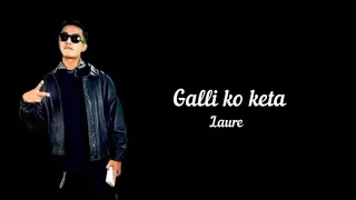 @LaureOfficial  - Galli ko keta (lyrics)